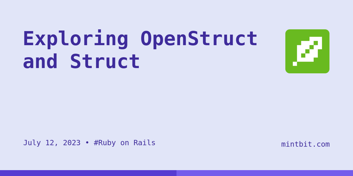 Exploring OpenStruct and Struct - Mintbit