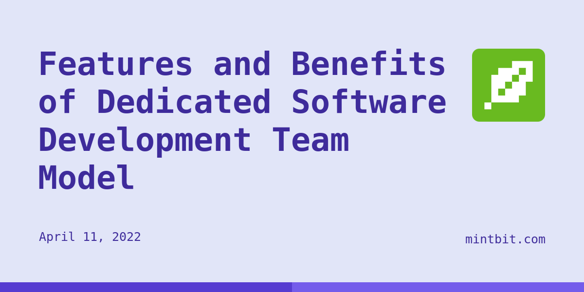 Features and Benefits of Dedicated Software Development Team Model ...