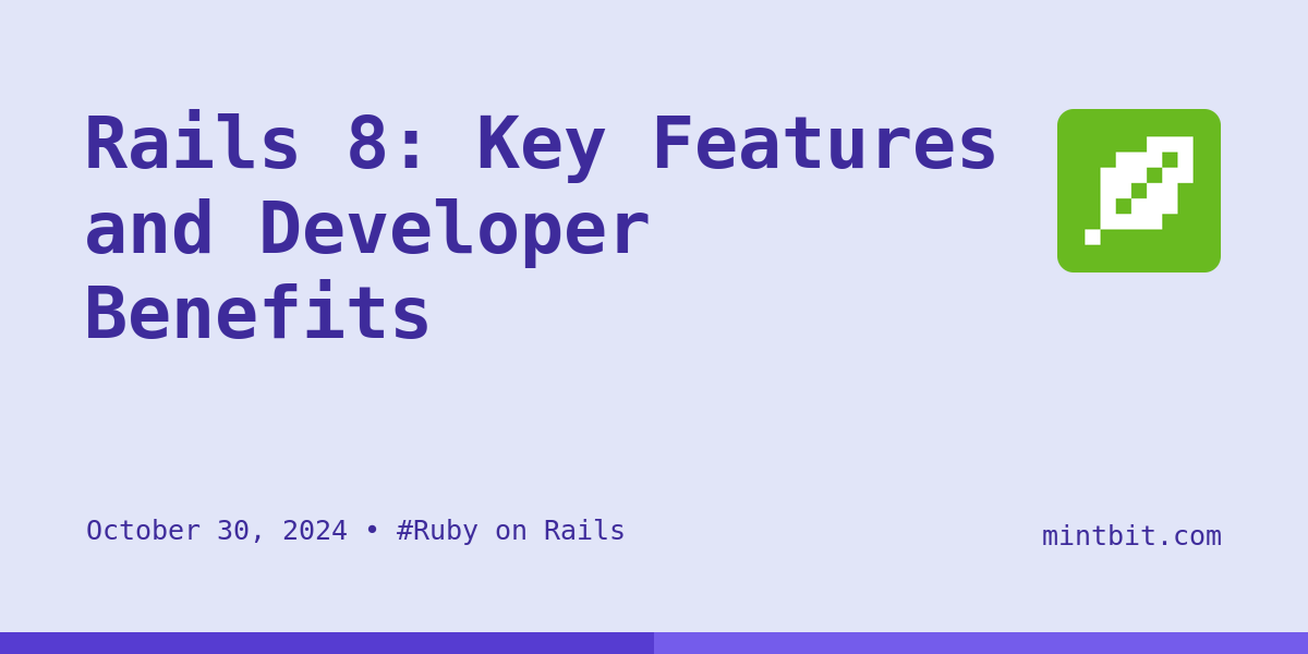 Rails 8: Key Features and Developer Benefits - Mintbit